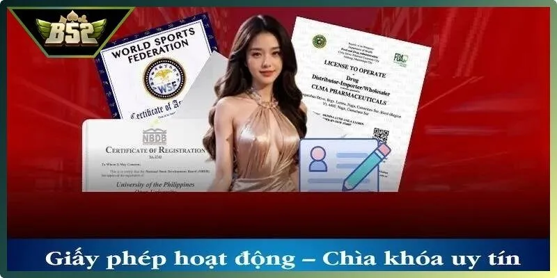 Giấy phép hoạt động B52Club được xem là chứng nhận bảo đảm sự uy tín