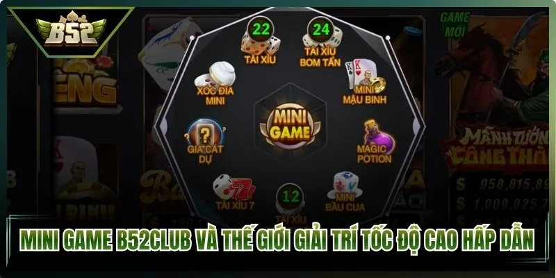 Mini Game B52Club Và Thế Giới Giải Trí Tốc Độ Cao Hấp Dẫn